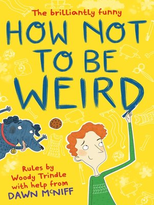 cover image of How Not to Be Weird